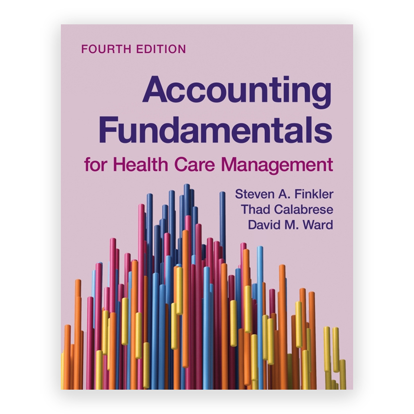 Accounting Fundamentals for Health Care Management 4th edition by Finkler