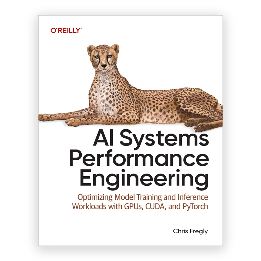 AI Systems Performance Engineering 1st edition by Fregly