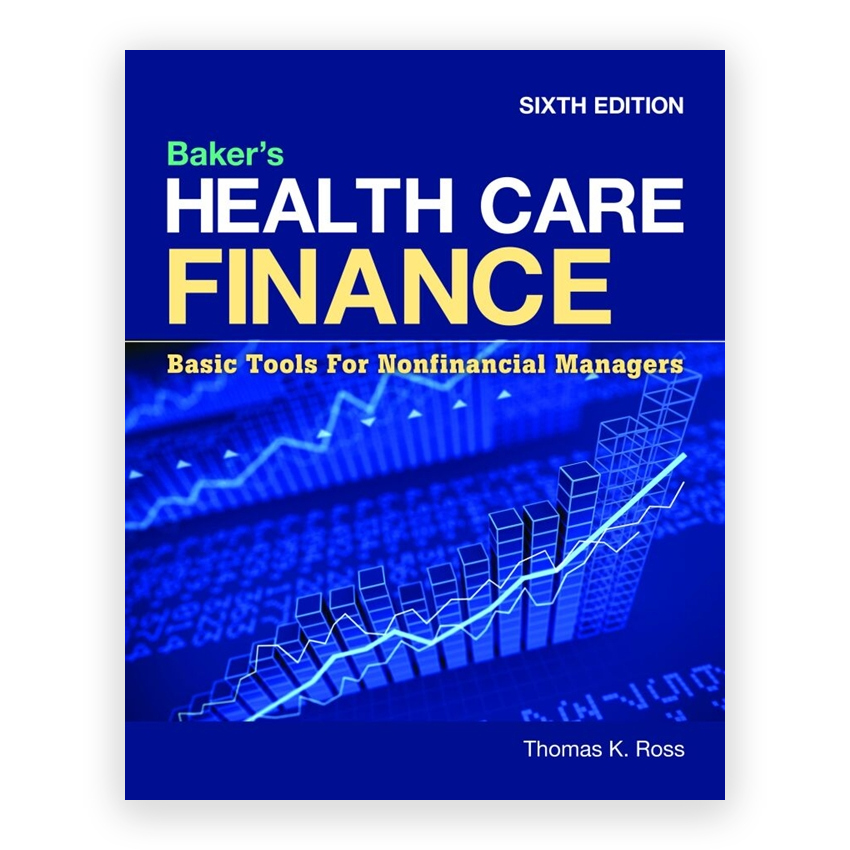 Baker's Health Care Finance 6th edition by Ross