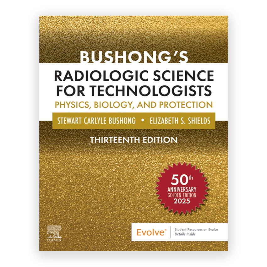 Bushong’s Radiologic Science for Technologists 13th edition by Bushong