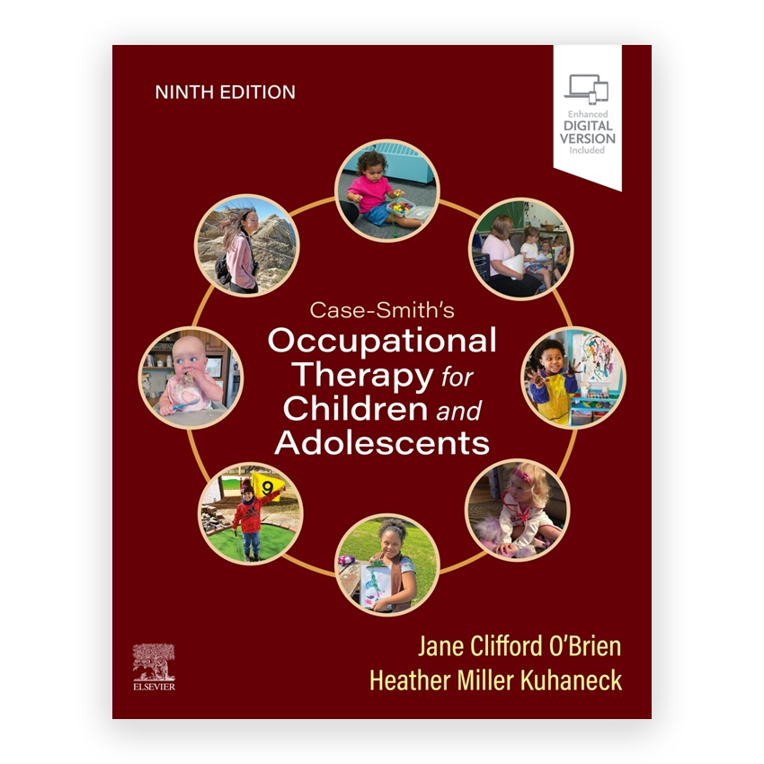 Case - Smith's Occupational Therapy for Children and Adolescents 9th edition by O'Brien