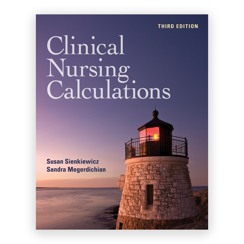 Clinical Nursing Calculations 3rd edition by Sienkiewicz