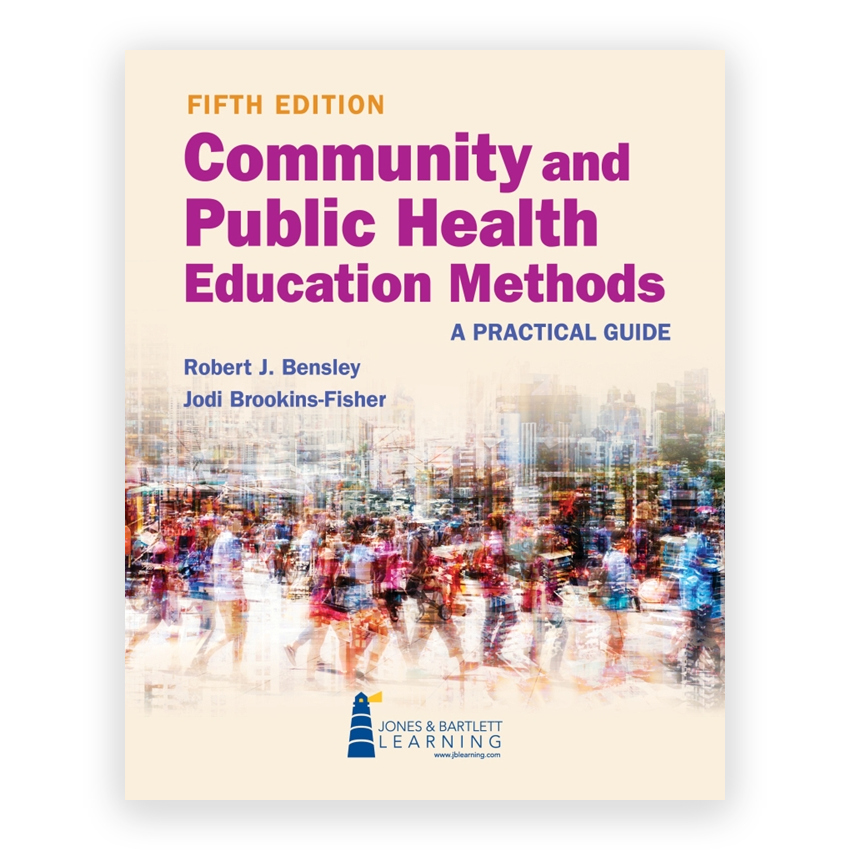 Community and Public Health Education Methods 5th edition by Bensley