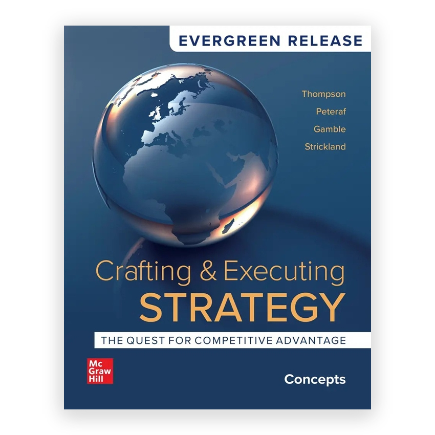 Crafting and Executing Strategy - Concepts 2024 Release 1st edition by Thompson
