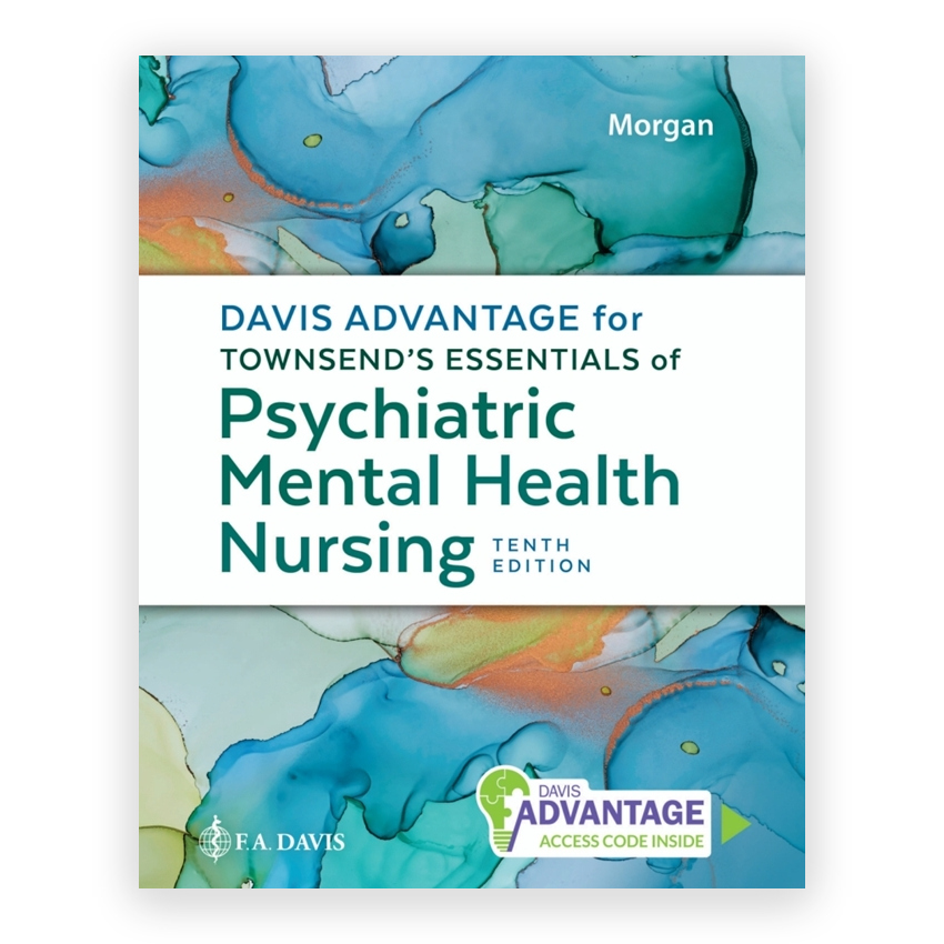 Davis Advantage for Townsend's Essentials of Psychiatric Mental Health Nursing 10th edition by Morgan