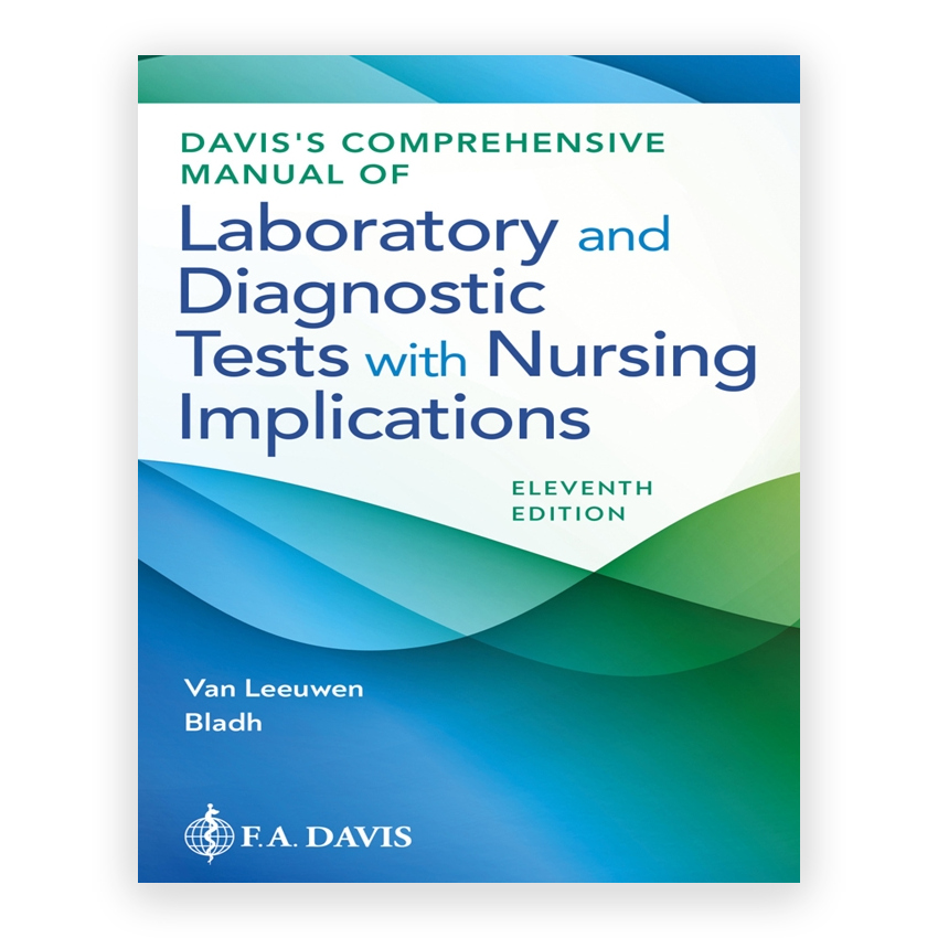 Davis's Comprehensive Manual of Laboratory and Diagnostic Tests With Nursing Implications 11th edition by Leeuwen