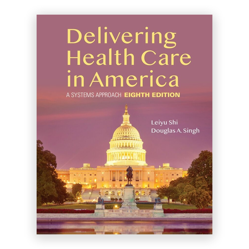 Delivering Health Care in America 8th edition by Shi