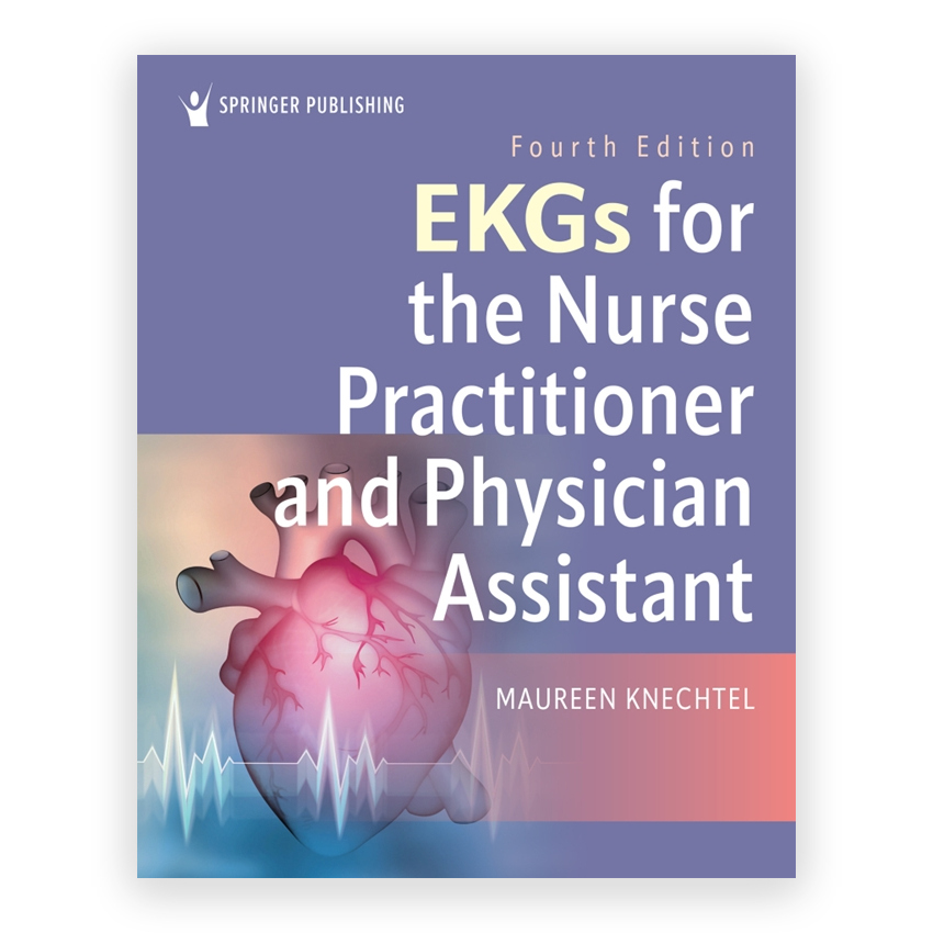EKGs for the Nurse Practitioner and Physician Assistant 4th edition by Knechtel