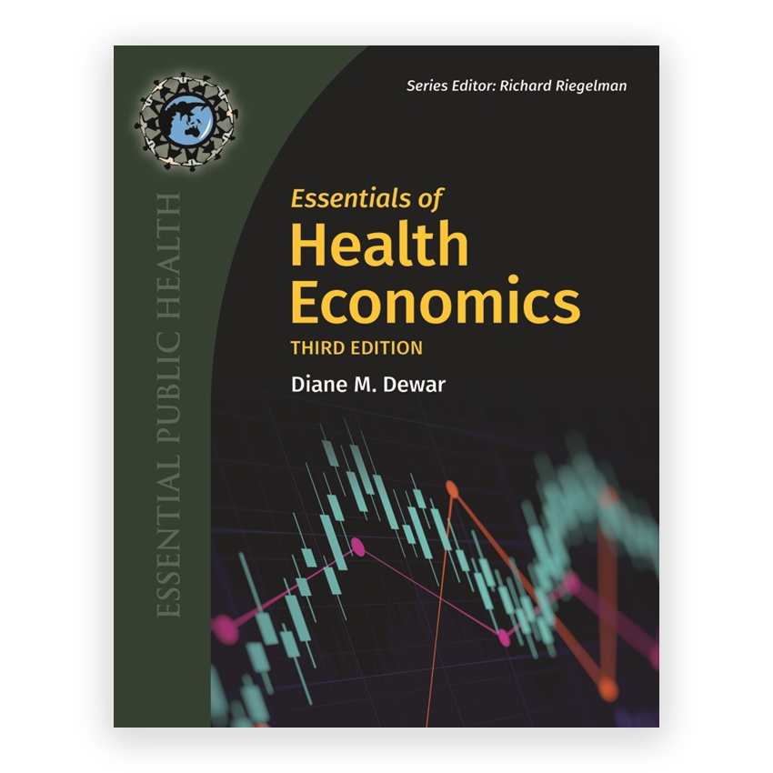 Essentials of Health Economics 3rd edition by Dewar