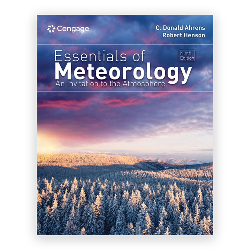 Essentials of Meteorology - An Invitation to the Atmosphere 9th edition by Ahrens