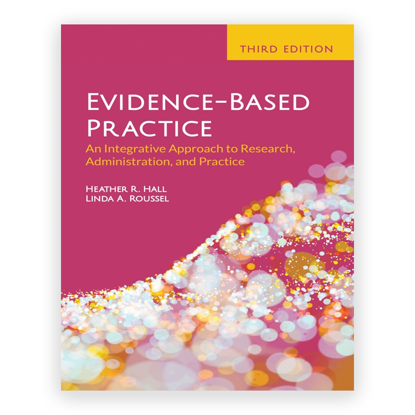 Evidence - Based Practice An Integrative Approach to Research 3rd edition by Hall