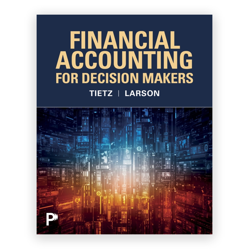 Financial Accounting For Decision Makers 1st edition by Tietz