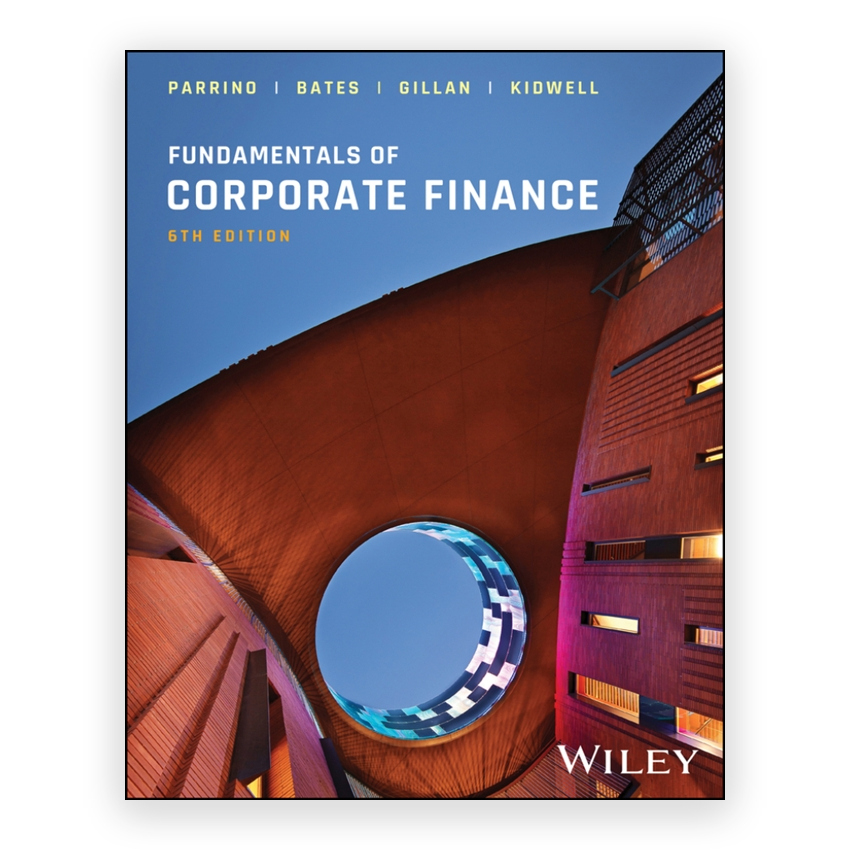 Fundamentals of Corporate Finance 6th edition by Parrino