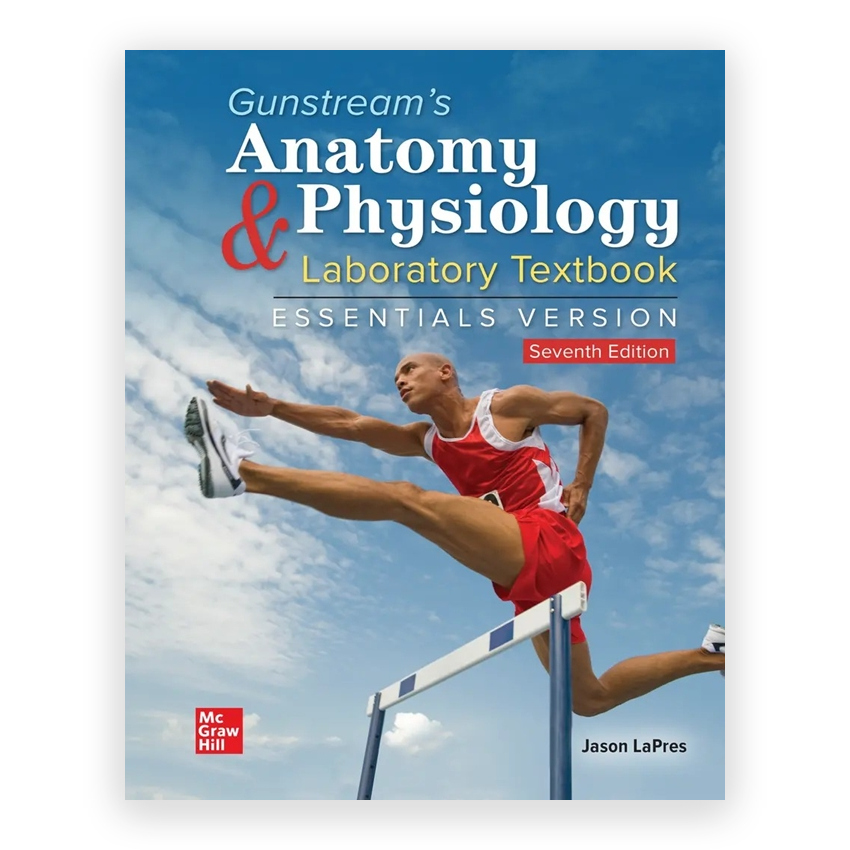 Gunstream's Anatomy & Physiology Laboratory Textbook Essentials Version 7th edition by LaPres