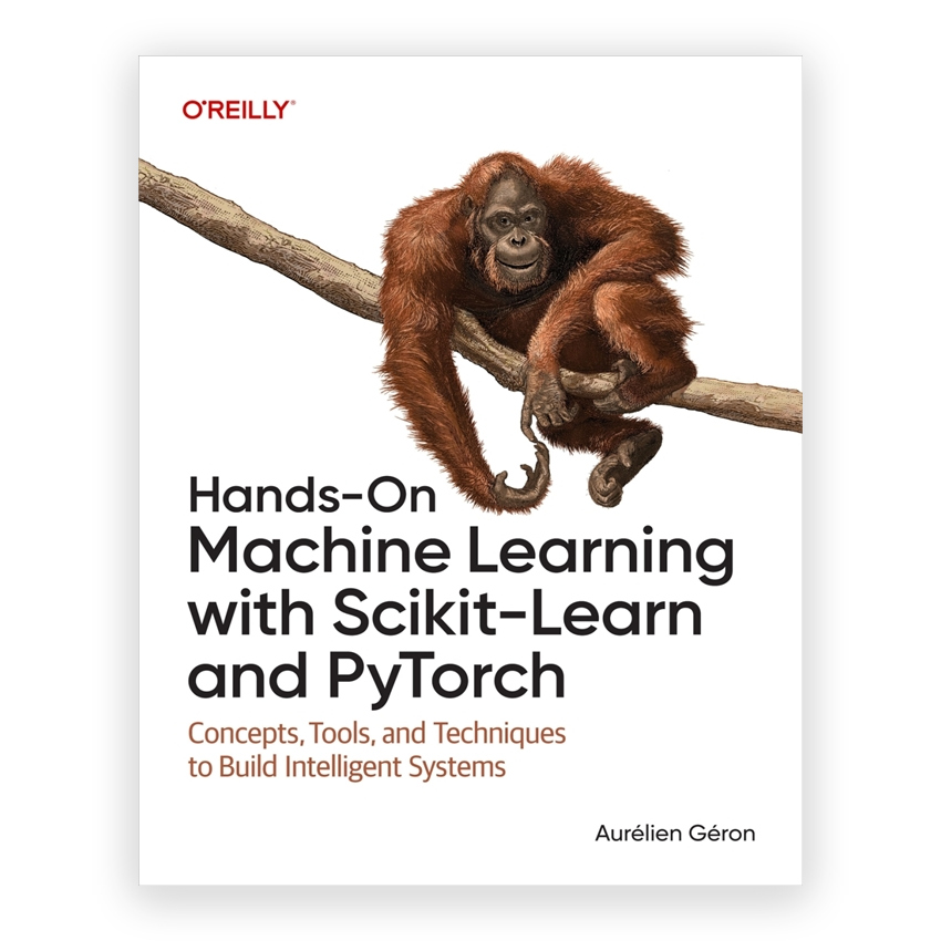 Hands - On Machine Learning with Scikit - Learn and PyTorch 1st edition by Géron