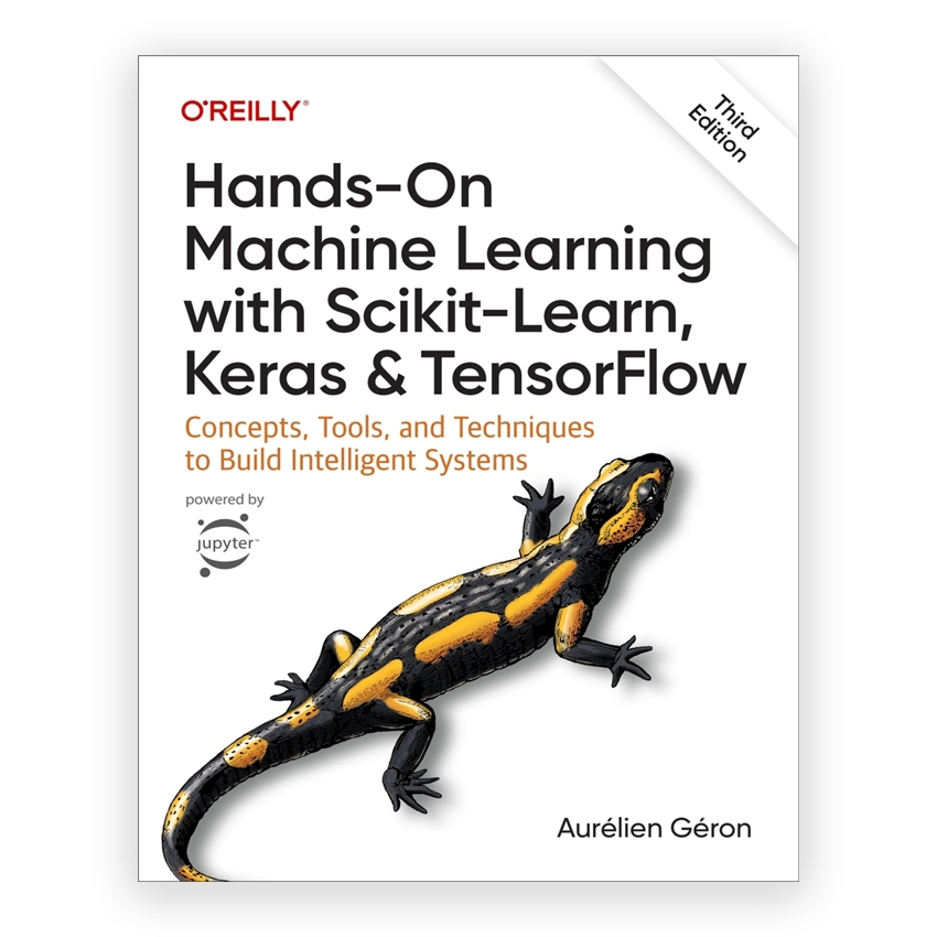 Hands - On Machine Learning with Scikit - Learn Keras and TensorFlow 3rd edition by Géron