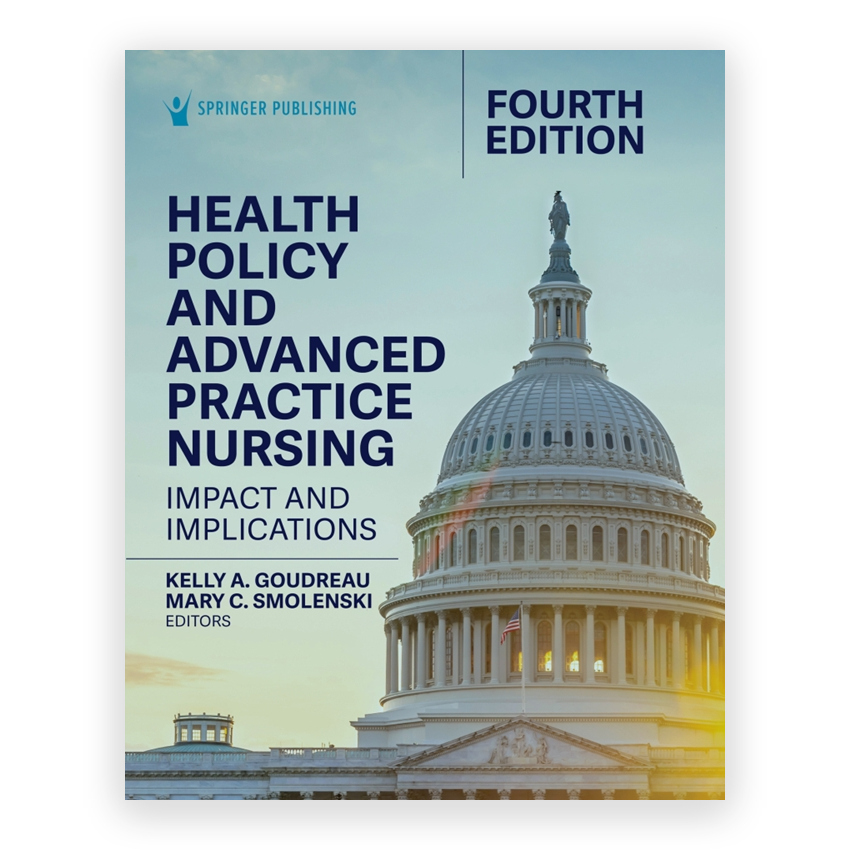 Health Policy and Advanced Practice Nursing 4th edition by Goudreau
