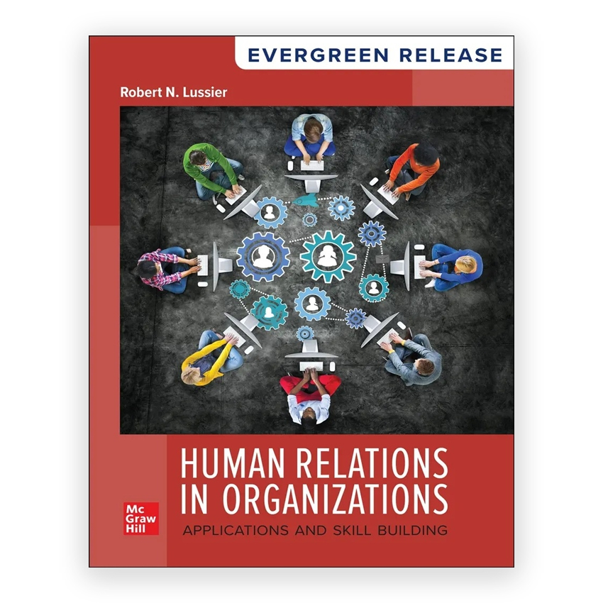 Human Relations in Organizations - Applications and Skill Building 2025 Release 1st edition by Lussier