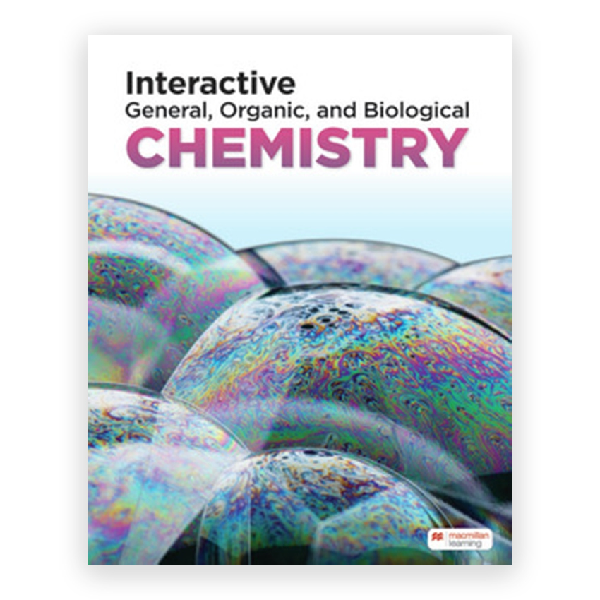 Interactive General Organic and Biological Chemistry 1st edition by Macmillan Learning