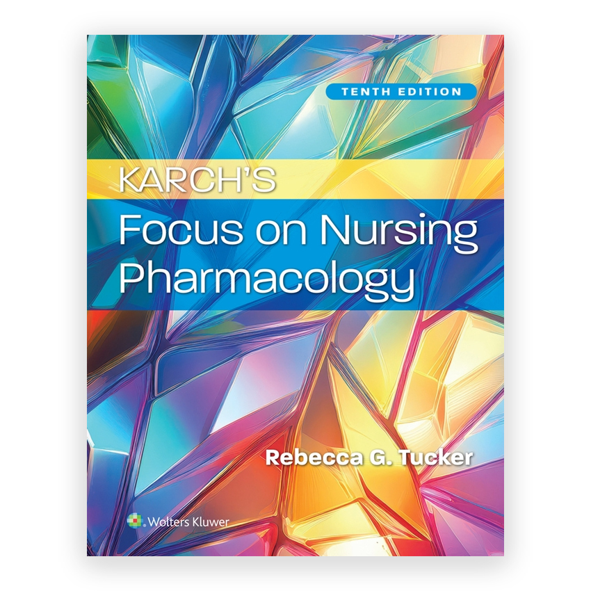 Karch's Focus on Nursing Pharmacology 10th edition by Tucker
