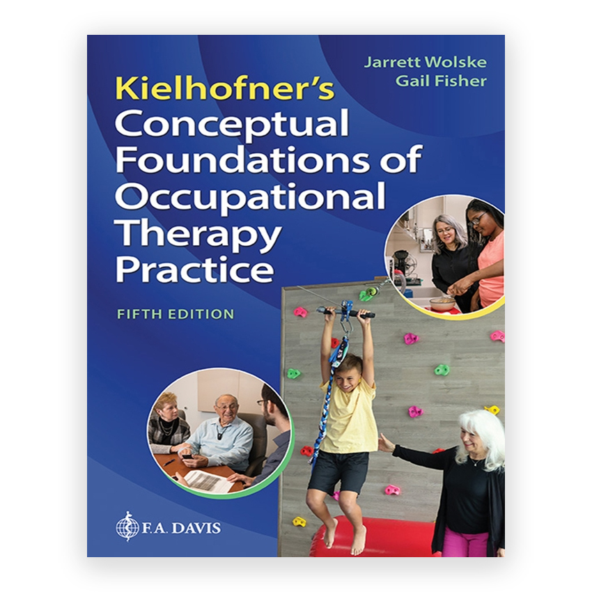 Kielhofner's Conceptual Foundations of Occupational Therapy Practice 5th edition by Wolske