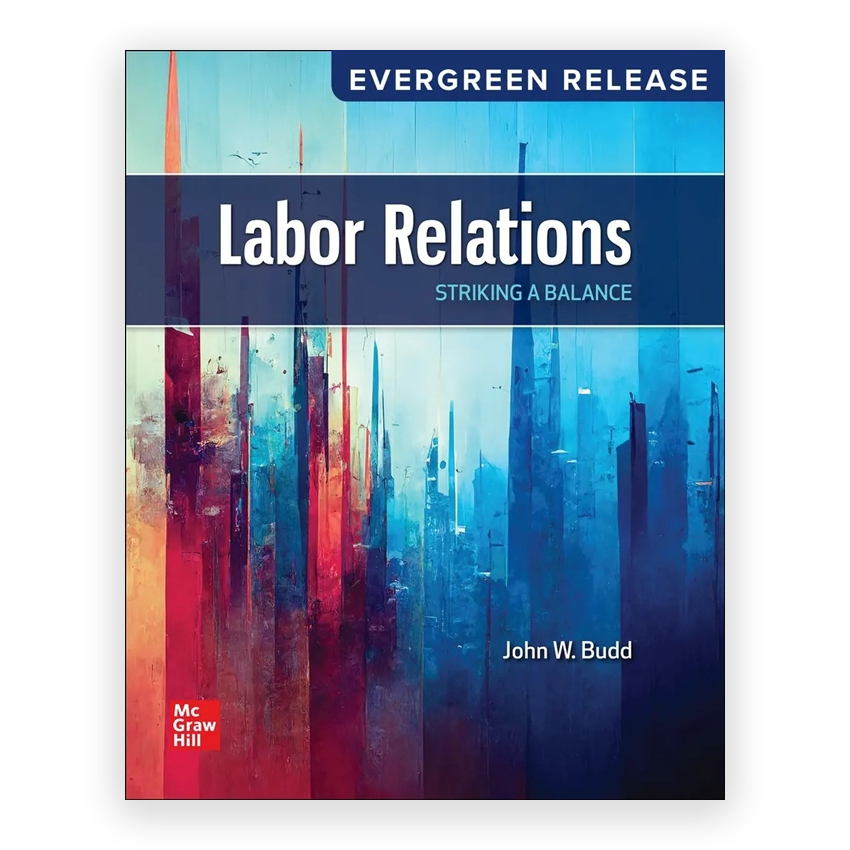 Labor Relations - Striking a Balance 2025 Release 1st edition by Budd