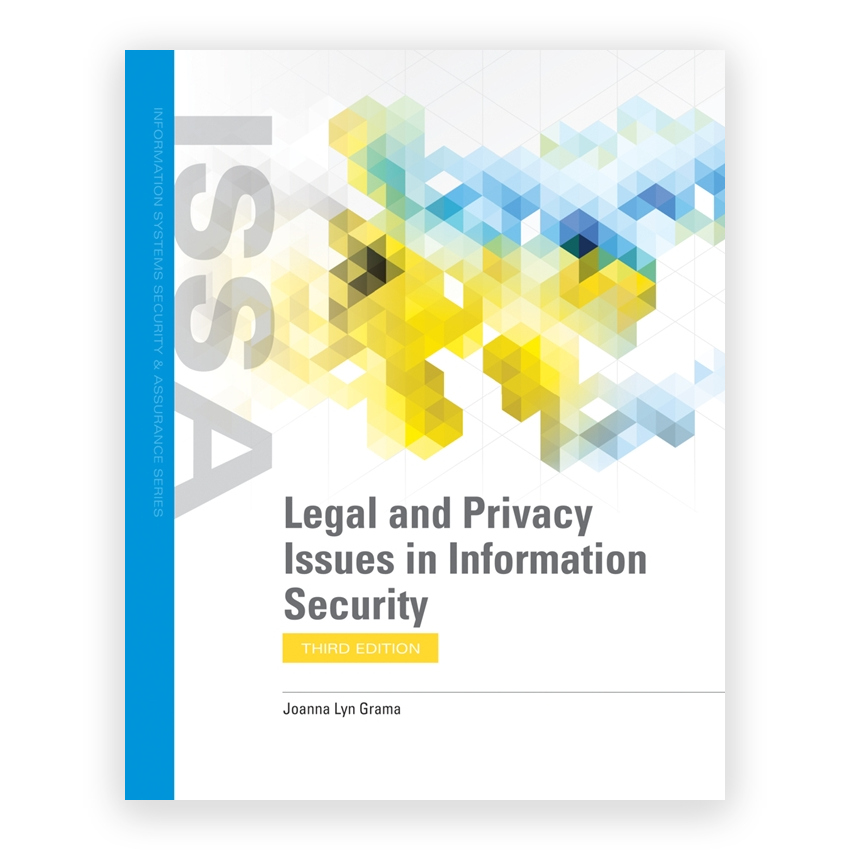 Legal and Privacy Issues in Information Security 3rd edition by Grama