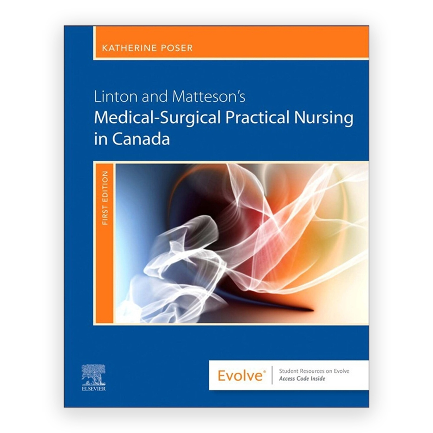 Linton and Matteson's Medical - Surgical Practical Nursing in Canada 1st edition by Poser