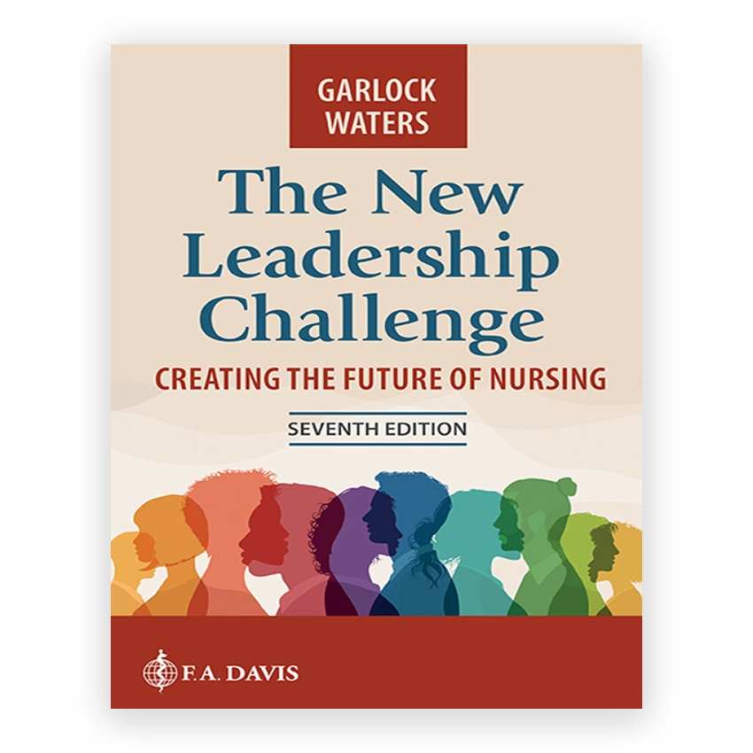 New Leadership Challenge - Creating the Future of Nursing 7th edition by Garlock