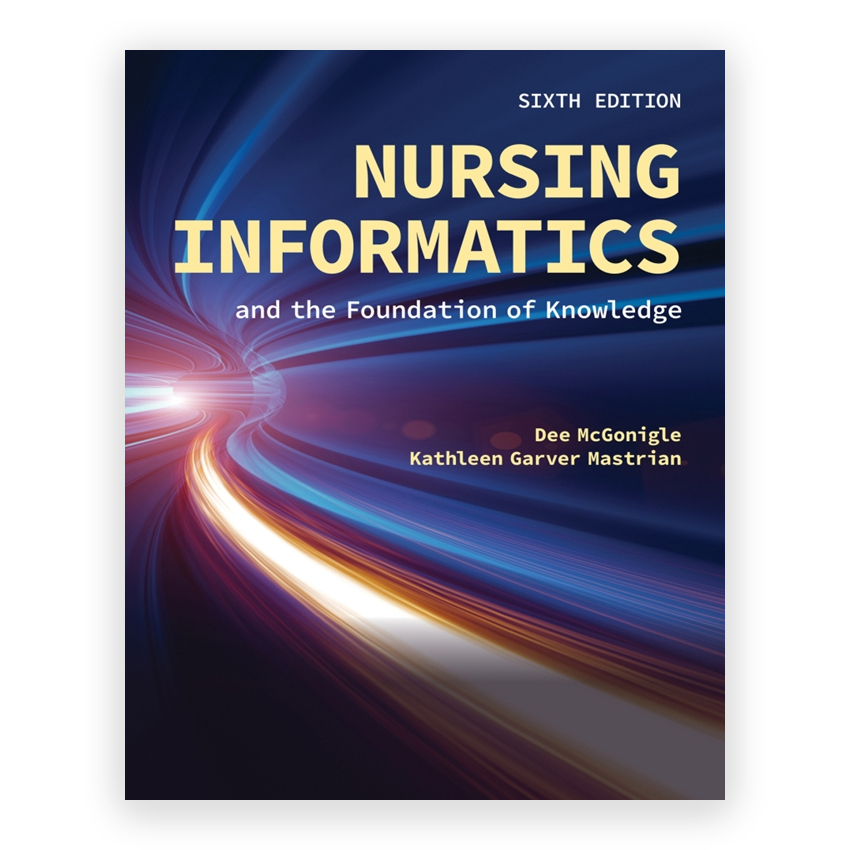Nursing Informatics and the Foundation of Knowledge 6th edition by McGonigle