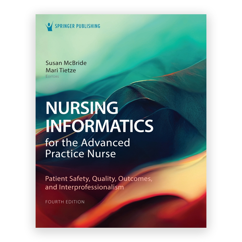 Nursing Informatics for the Advanced Practice Nurse 4th edition by McBride