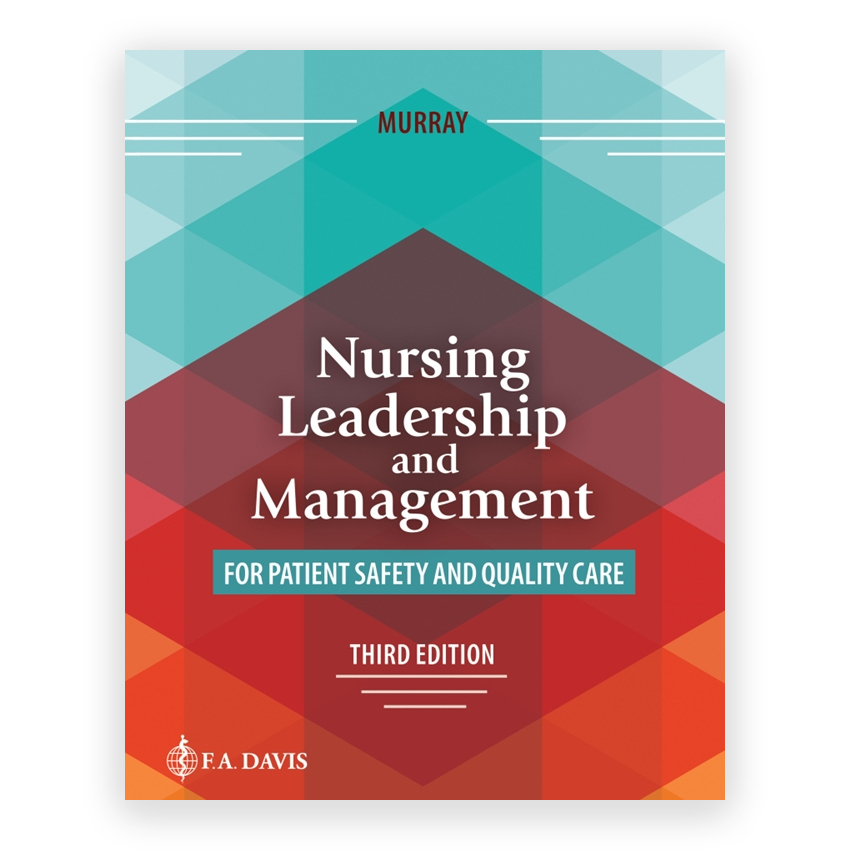 Nursing Leadership and Management for Patient Safety and Quality Care 3rd edition by Murray