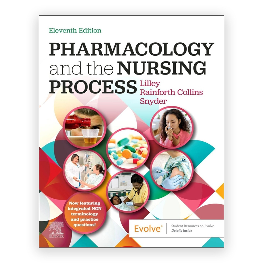 Pharmacology and the Nursing Process 11th edition by Lilley