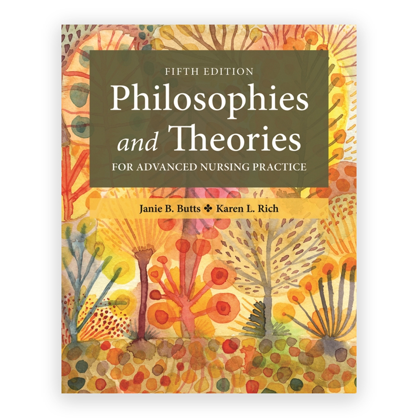 Philosophies and Theories for Advanced Nursing Practice 5th edition by Butts
