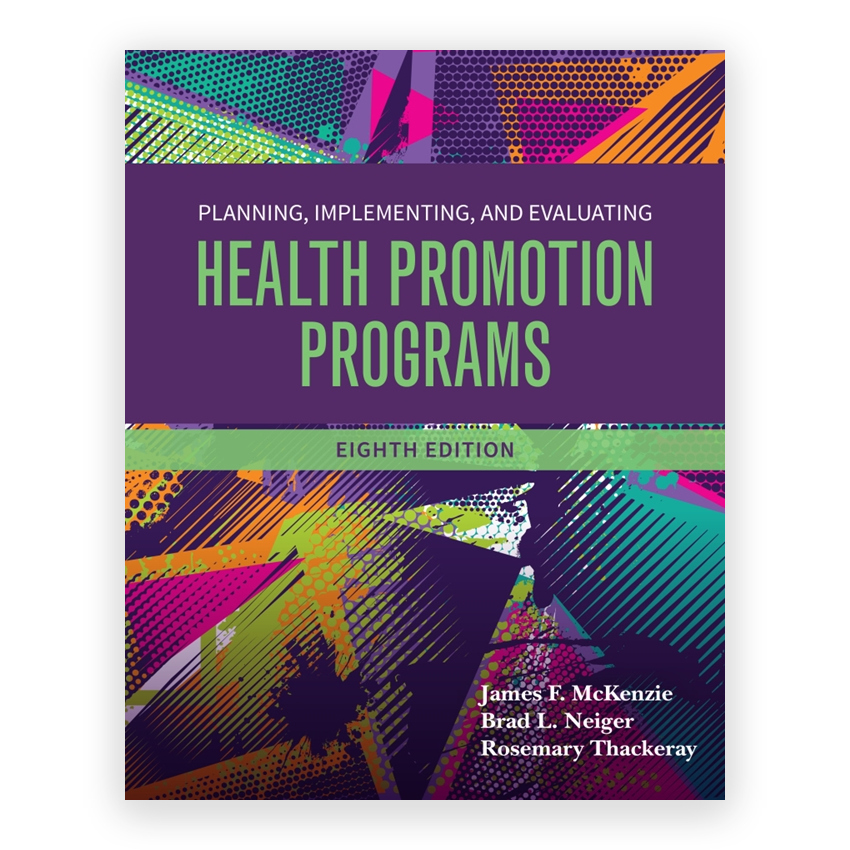 Planning Implementing and Evaluating Health Promotion Programs 8th edition by McKenzie