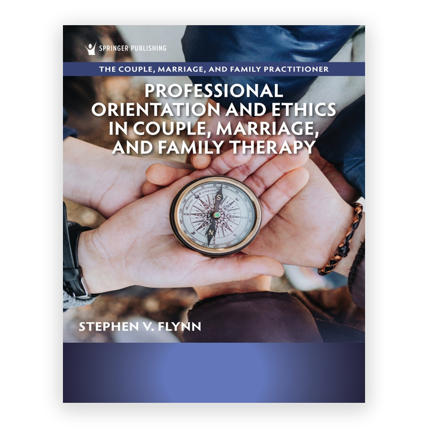 Professional Orientation and Ethics in Couple Marriage and Family Therapy 1st edition by Flynn