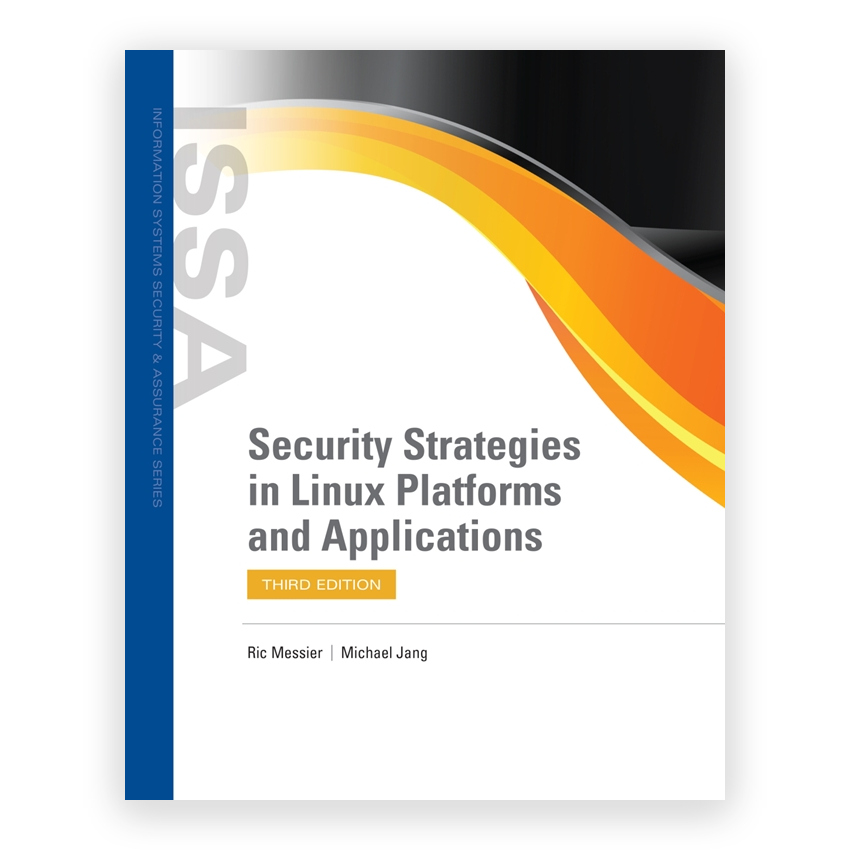 Security Strategies in Linux Platforms and Applications 3rd edition by Messier