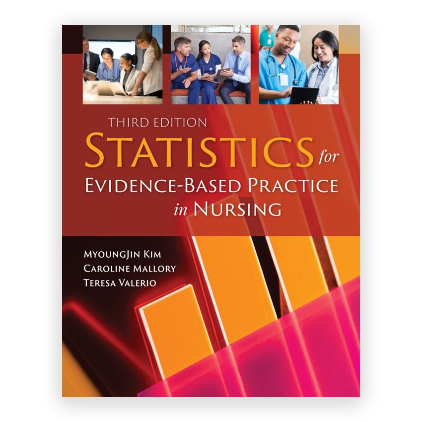 Statistics for Evidence Based Practice in Nursing 3rd edition by Kim