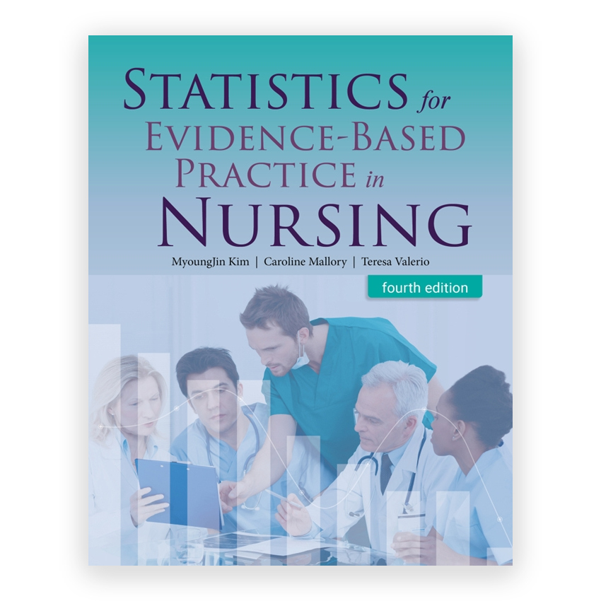 Statistics for Evidence - Based Practice in Nursing 4th edition by Kim