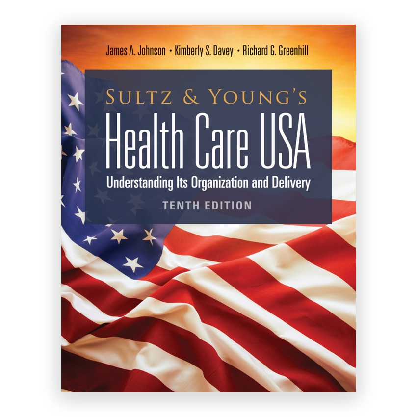 Sultz and Young's Health Care USA 10th edition by Johnson