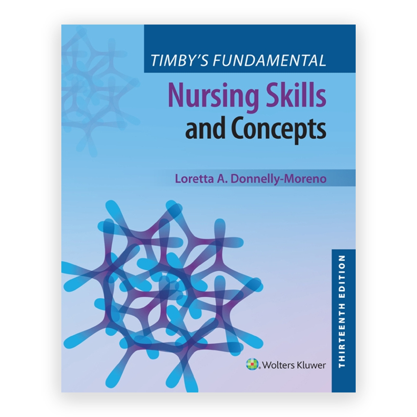 Timby's Fundamental Nursing Skills and Concepts 13th edition by Moreno