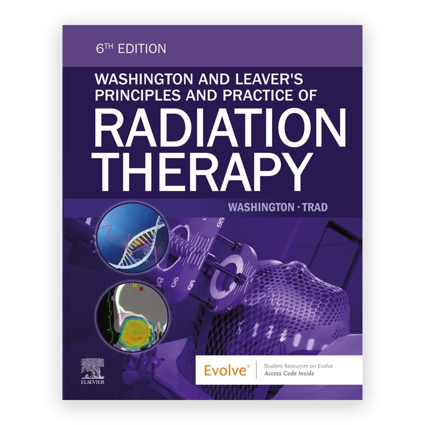 Washington and Leaver's Principles and Practice of Radiation Therapy 6th edition by Washington