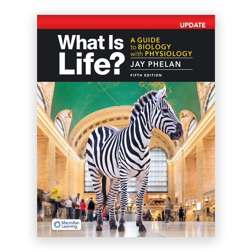 What Is Life - Guide to Biology with Physiology Update 5th edition by Phelan